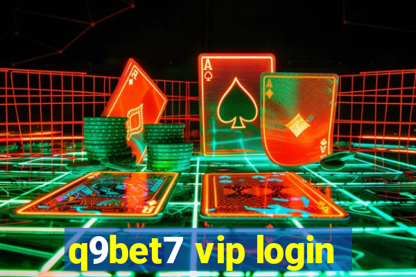 q9bet7 vip login